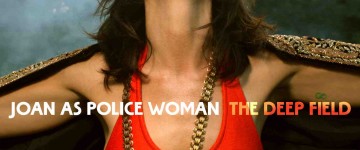 Joan_As_Police_Woman_-_The_Deep_Field_-_Packshot_copy